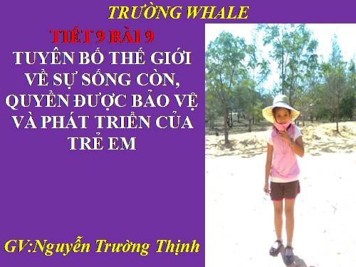 Bài 3. Tuyên bố thế giới về sự sống còn, quyền được bảo vệ và phát triển của trẻ em