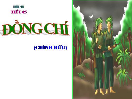 Bài 10. Đồng chí