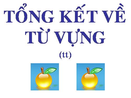Bài 11. Tổng kết về từ vựng (Từ tượng thanh, tượng hình, một số phép tu từ từ vựng)