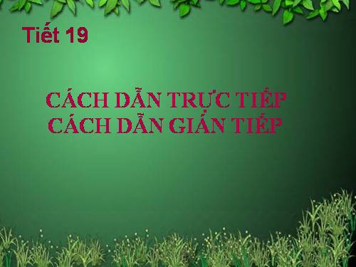 Bài 4. Cách dẫn trực tiếp và cách dẫn gián tiếp