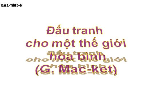 Bài 2. Đấu tranh cho một thế giới hoà bình