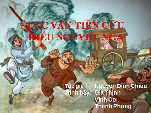 Bài 8. Lục Vân Tiên cứu Kiều Nguyệt Nga