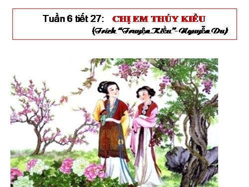 Bài 6. Chị em Thúy Kiều