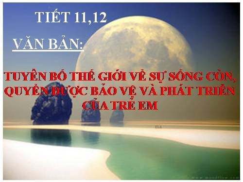 Bài 3. Tuyên bố thế giới về sự sống còn, quyền được bảo vệ và phát triển của trẻ em