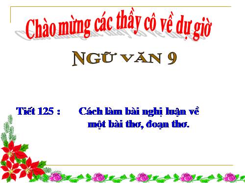Bài 24. Cách làm bài nghị luận về một đoạn thơ, bài thơ
