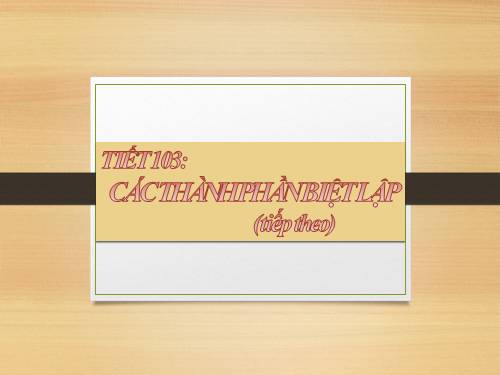 Bài 20. Các thành phần biệt lập (tiếp theo)