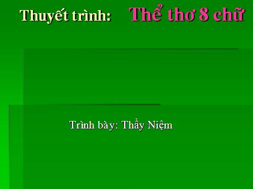 Thuyết minh thể thơ 8 chữ