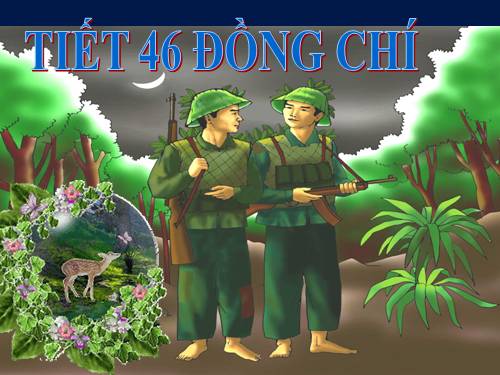 Bài 10. Đồng chí