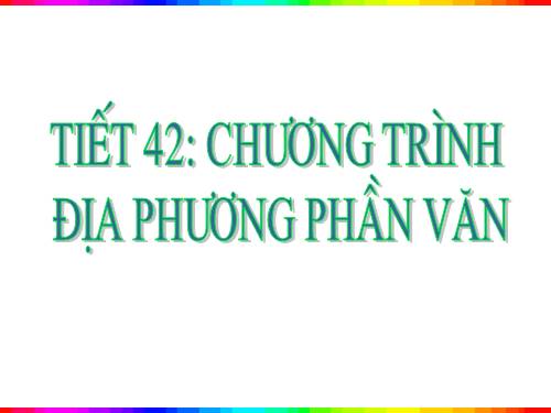 Bài 9. Chương trình địa phương (phần Văn)