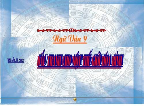 Bài 2. Đấu tranh cho một thế giới hoà bình