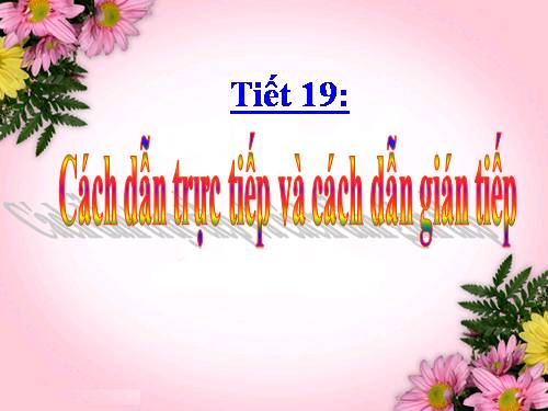 Bài 4. Cách dẫn trực tiếp và cách dẫn gián tiếp