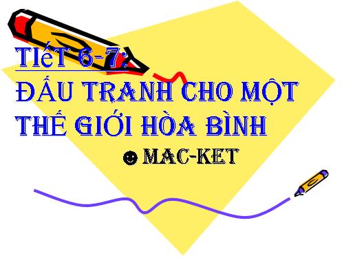 Bài 2. Đấu tranh cho một thế giới hoà bình