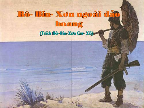 Bài 29. Rô-bin-xơn ngoài đảo hoang