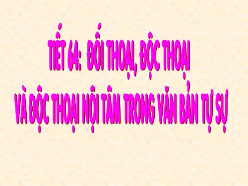 Bài 13. Đối thoại, độc thoại và độc thoại nội tâm trong văn bản tự sự