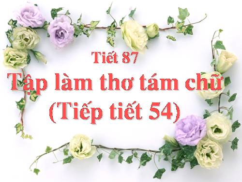 Bài 11. Tập làm thơ tám chữ