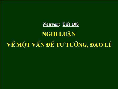 Bài 20. Nghị luận về một vấn đề tư tưởng, đạo lí