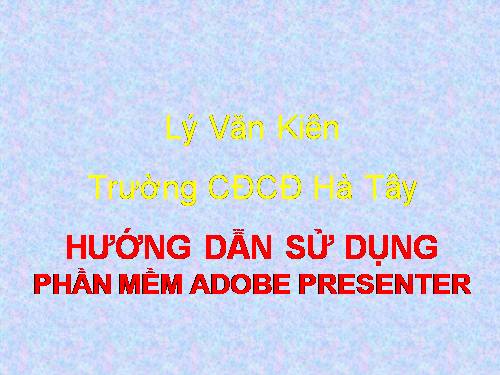 Bai 1. Cách tạo bài giảng E-learning hiệu quả
