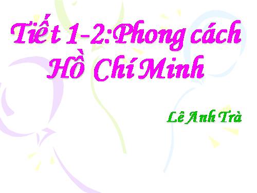 Bài 1. Phong cách Hồ Chí Minh