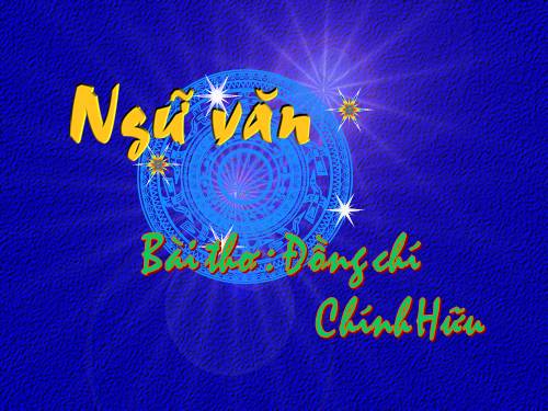 Bài 10. Đồng chí