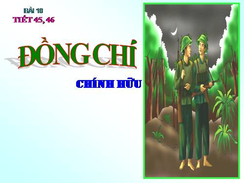 Bài 10. Đồng chí