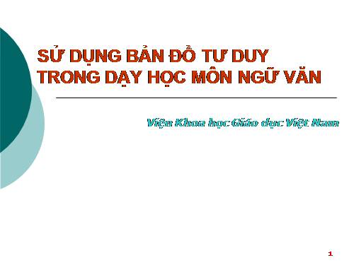 SỬ DỤNG BẢN ĐỒ TƯ DUY TRONG DẠY HỌC MÔN NGỮ VĂN
