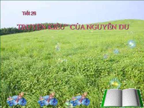 Bài 6. Truyện Kiều của Nguyễn Du