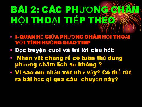 Bài 2. Các phương châm hội thoại (tiếp theo)