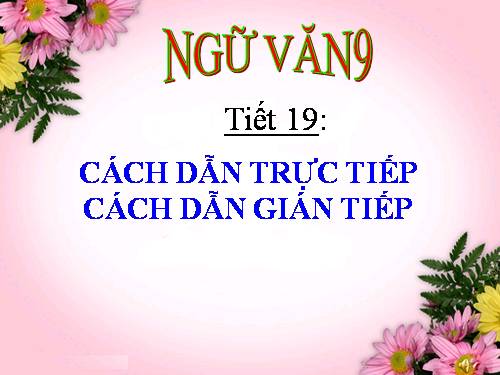 Bài 4. Cách dẫn trực tiếp và cách dẫn gián tiếp