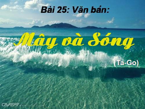 Bài 25. Mây và sóng