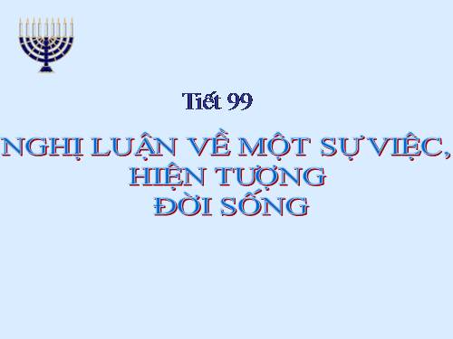 Bài 19. Nghị luận về một sự việc, hiện tượng đời sống