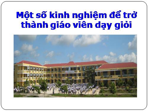 BC kinh nghiệm Gv giỏi