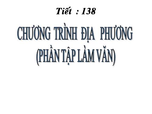 Bài 28. Chương trình địa phương (phần tập làm văn) (tiếp theo)