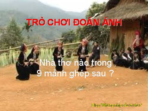 Văn 9_Trò chơi đoán ảnh nhà thơ