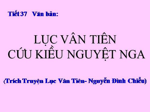 Bài 8. Lục Vân Tiên cứu Kiều Nguyệt Nga