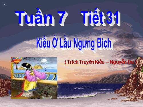 Bài 7. Kiều ở lầu Ngưng Bích