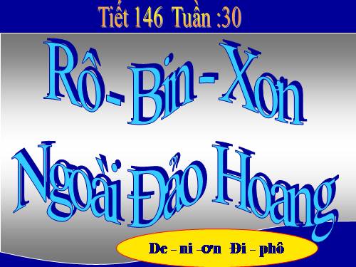 Bài 29. Rô-bin-xơn ngoài đảo hoang