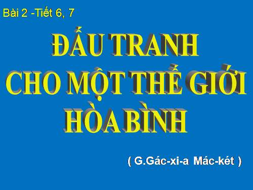 Bài 2. Đấu tranh cho một thế giới hoà bình