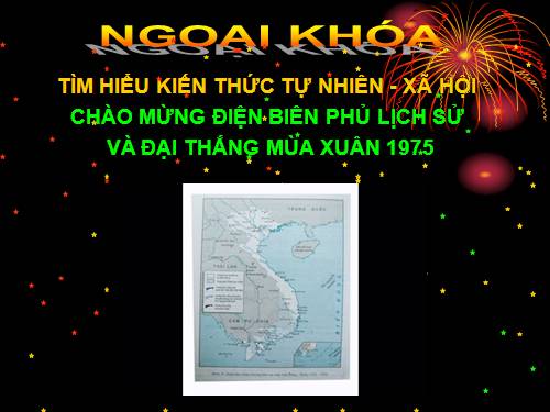 Ngoại khóa Lịch sử Điện Biên Phủ-mùa xuân đại thắng 1975