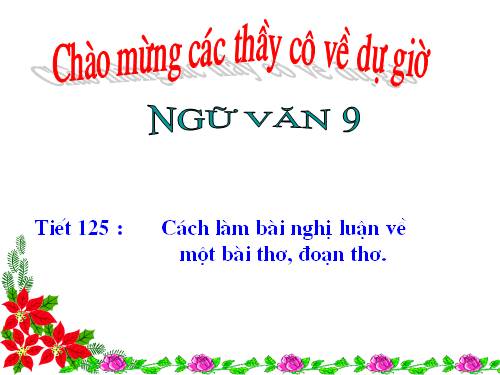 Bài 24. Cách làm bài nghị luận về một đoạn thơ, bài thơ