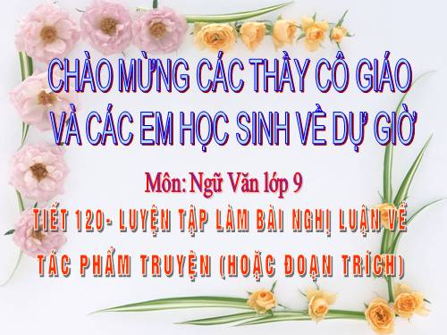 Bài 23. Luyện tập làm bài nghị luận về tác phẩm truyện (hoặc đoạn trích)