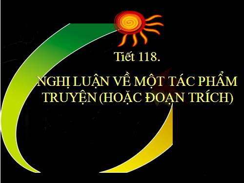 Bài 23. Nghị luận về tác phẩm truyện (hoặc đoạn trích)