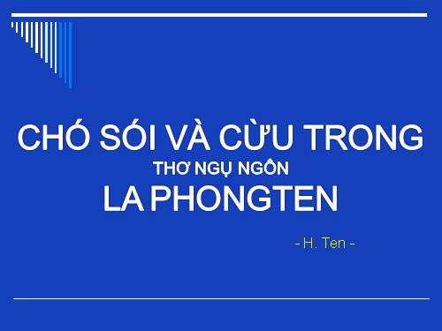 Bài 21. Chó sói và cừu trong thơ ngụ ngôn của La Phông-ten