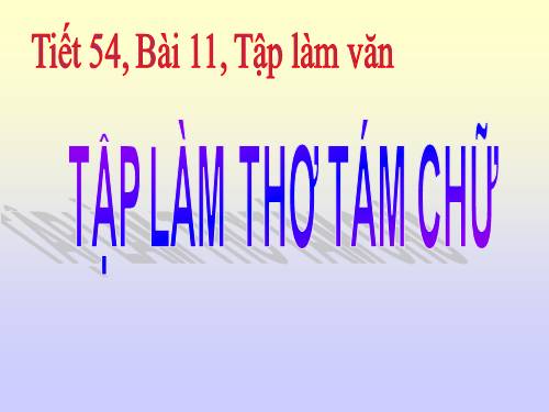 Bài 11. Tập làm thơ tám chữ