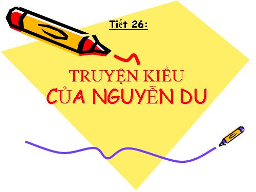 Bài 6. Truyện Kiều của Nguyễn Du