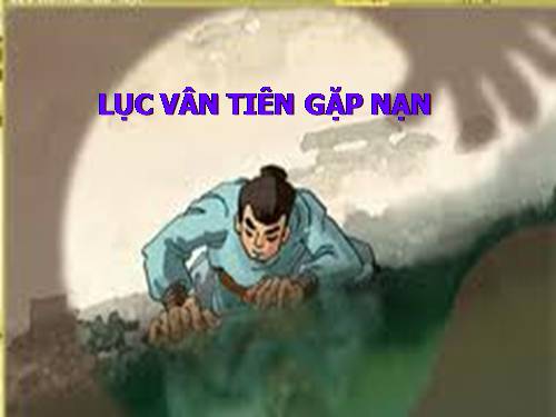 Bài 9. Lục Vân Tiên gặp nạn