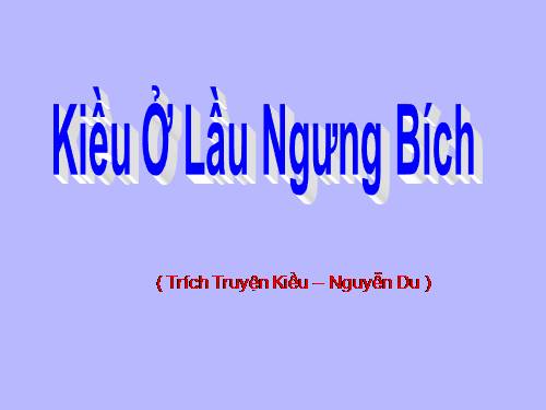 Bài 7. Kiều ở lầu Ngưng Bích