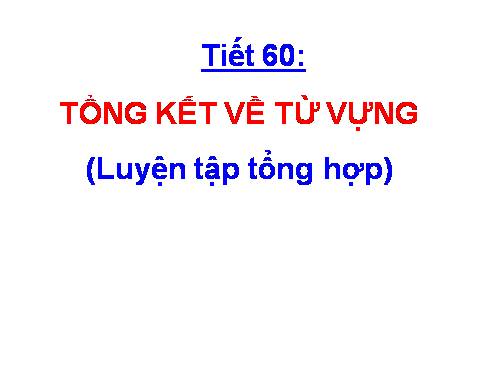 Bài 12. Tổng kết về từ vựng (Luyện tập tổng hợp)