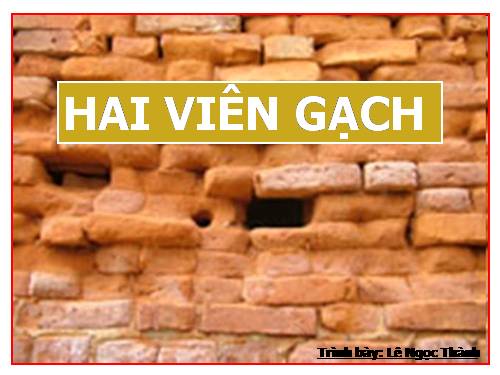 truyen ngan hay - hai vien gach