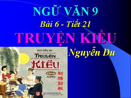 Bài 6. Truyện Kiều của Nguyễn Du