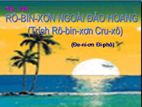 Bài 29. Rô-bin-xơn ngoài đảo hoang